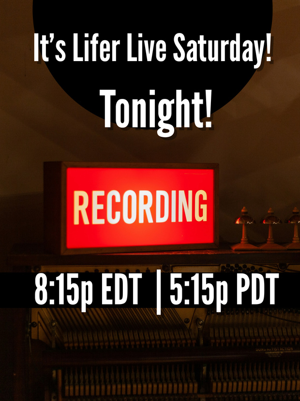 LIFER LIVE EVENT, TONIGHT!