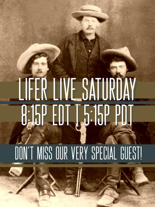 LIFER LIVE SATURDAY!